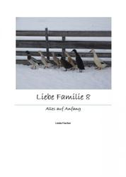 Liebe Familie 8 - Alles auf Anfang