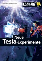 Günter Wahl: Neue Tesla-Experimente 