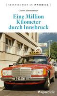 Gernot Zimmermann: Eine Million Kilometer durch Innsbruck 