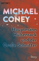 Michael Coney: Hauptmann Hülsensack und der Große Schnitter ★★★★★
