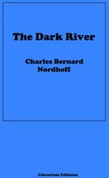 James Norman Hall: The Dark River 