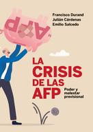 Francisco Durand: La crisis de las AFP: poder y malestar previsional 