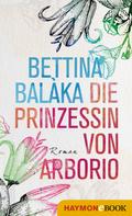 Bettina Balàka: Die Prinzessin von Arborio ★★★★
