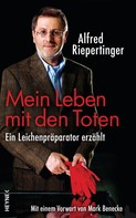 Alfred Riepertinger: Mein Leben mit den Toten ★★★★