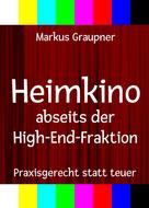 Markus Graupner: Heimkino abseits der High-End-Fraktion 