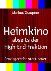 Heimkino abseits der High-End-Fraktion - Praxisgerecht statt teuer