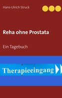 Hans-Ulrich Struck: Reha ohne Prostata 