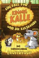 Victoria Berlinger: Das verschwundene Zauberbuch - Ein Fall für Krümel Kalle und die Keksbande 