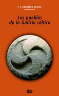 Francisco Javier González García (coord.): Los pueblos de la Galicia céltica 
