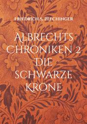 Albrechts Chroniken 2 - Die schwarze Krone