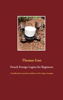 Thomas GAST: French Foreign Legion for Beginners 