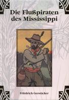 Friedrich Gerstäcker: Die Flusspiraten des Mississippi 