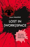 Joyce Nebelfeld: Lost in (Work)Space 