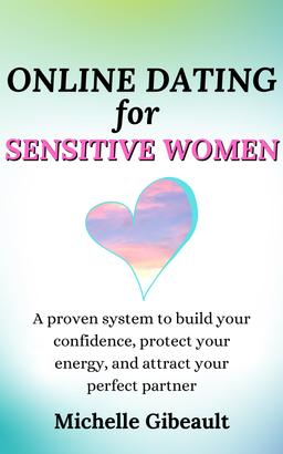 Online Dating for Sensitive Women