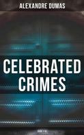 Alexandre Dumas: Celebrated Crimes (Book 1-18) 
