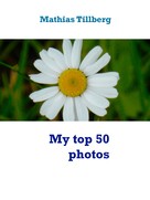 Mathias Tillberg: My top 50 photos 