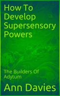 Ann Davies: How To Develop Supersensory Powers 