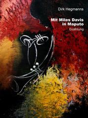 Mit Miles Davis in Maputo