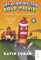 Invasion of the Road Weenies - and Other Warped and Creepy Tales