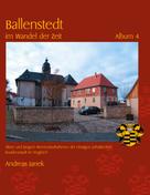 Andreas Janek: Ballenstedt im Wandel der Zeit Album 4 