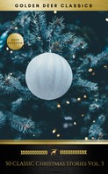 Hans Christian Andersen: 50 Classic Christmas Stories Vol. 3 (Golden Deer Classics) 