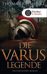 Die Varus-Legende - Historischer Roman