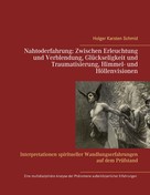 Holger Karsten Schmid: Nahtoderfahrung: Zwischen Erleuchtung und Verblendung, Glückseligkeit und Traumatisierung, Himmel- und Höllenvisionen 