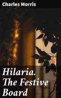 Charles Morris: Hilaria. The Festive Board 