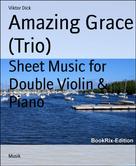 Viktor Dick: Amazing Grace (Trio) 