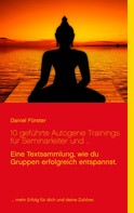 Daniel Förster: 10 geführte Autogene Trainings für Seminarleiter und ... ★★★
