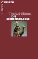Thomas O. Höllmann: Die Seidenstraße ★★★