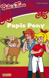 Bibi & Tina - Papis Pony - Roman zum Hörspiel