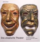 Gerhard Ebert: Das utopische Theater ★★★★★