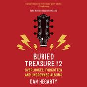 Buried Treasure Volume 2 - Overlooked, Forgetten and Uncrowned Albums