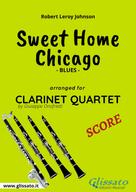 Robert Leroy Johnson: Sweet Home Chicago for Clarinet Quartet (score) 
