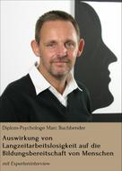 Diplom-Psychologe Marc Buchbender: Auswirkung von Langzeitarbeitslosigkeit auf die Bildungsbereitschaft von Menschen 