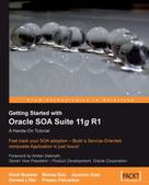 Demed L'Her: Getting Started With Oracle SOA Suite 11g R1 - A Hands-On Tutorial 