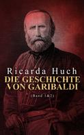 Ricarda Huch: Die Geschichte von Garibaldi (Band 1&2) 
