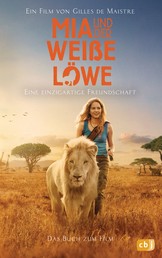 Mia und der weiße Löwe - Das Buch zum Film - Filmstart am 31.01.2019