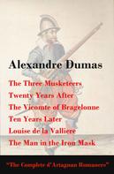 Alexandre Dumas: The Three Musketeers + Twenty Years After + The Vicomte of Bragelonne + Ten Years Later 