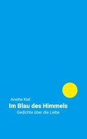 Anette Kiel: Im Blau des Himmels 