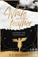 K.T. Meadows: Whitefeather (Legende der Schwingen 1) ★★★★★