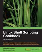 Sarath Lakshman: Linux Shell Scripting Cookbook 