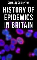 Charles Creighton: History of Epidemics in Britain 