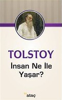 Lev Nikolayeviç Tolstoy: İnsan Ne İle Yaşar? 