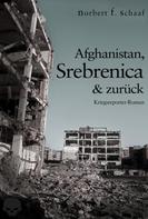 Norbert F. Schaaf: Afghanistan, Srebrenica & zurück ★★