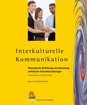 Interkulturelle Kommunikation - Theoretische Einführung und Sammlung praktischer Interaktionsübungen