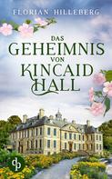 Florian Hilleberg: Das Geheimnis von Kincaid Hall ★★★★