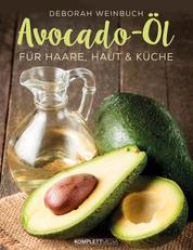 Avocado-Öl - Für Haare, Haut und Küche