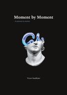 Victor Staalkjaer: Moment by Moment 